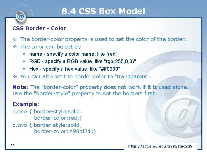 8. 4 CSS Box Model CSS Border - Color v The border-color property is