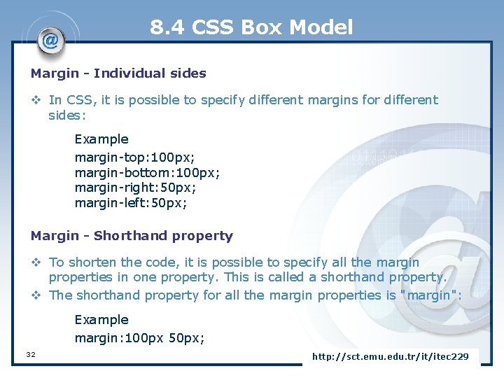 8. 4 CSS Box Model Margin - Individual sides v In CSS, it is