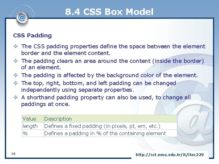 8. 4 CSS Box Model CSS Padding v The CSS padding properties define the