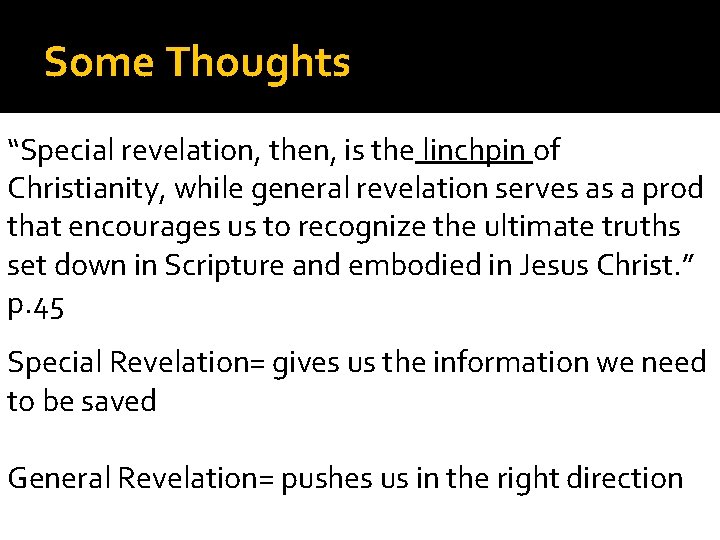 Some Thoughts “Special revelation, then, is the linchpin of Christianity, while general revelation serves