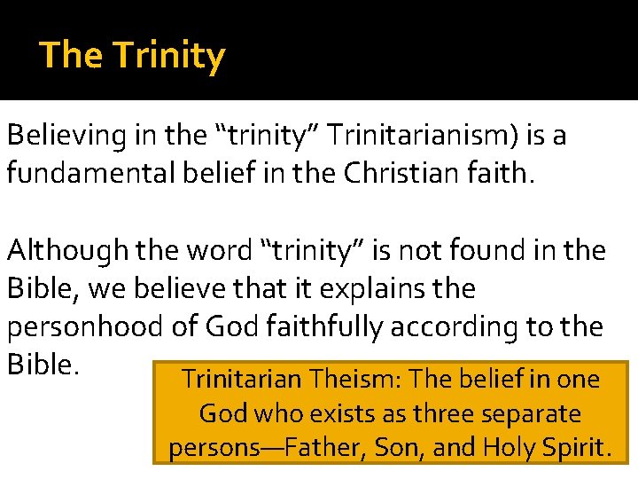 The Trinity Believing in the “trinity” Trinitarianism) is a fundamental belief in the Christian