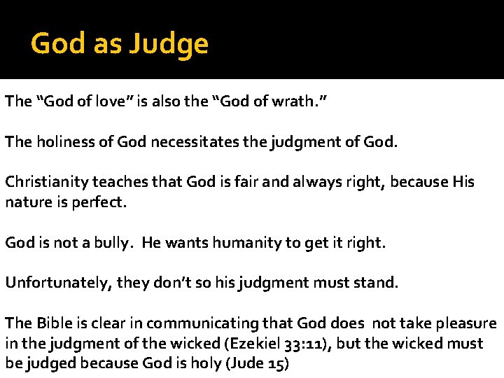 God as Judge The “God of love” is also the “God of wrath. ”