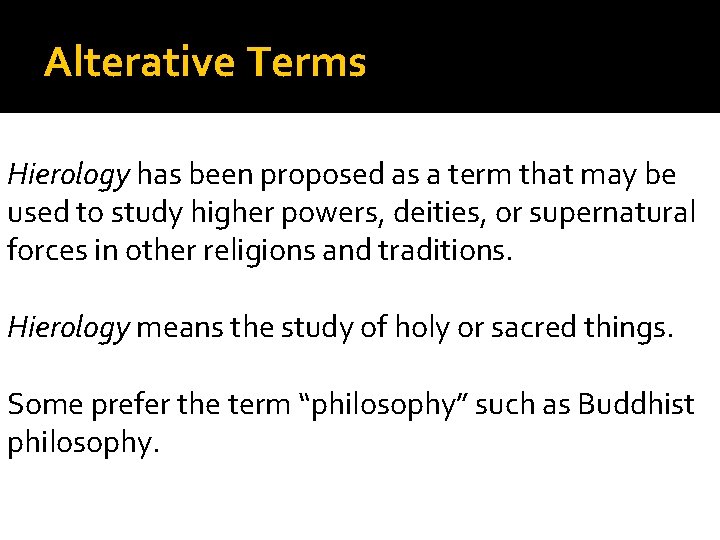 Alterative Terms Hierology has been proposed as a term that may be used to