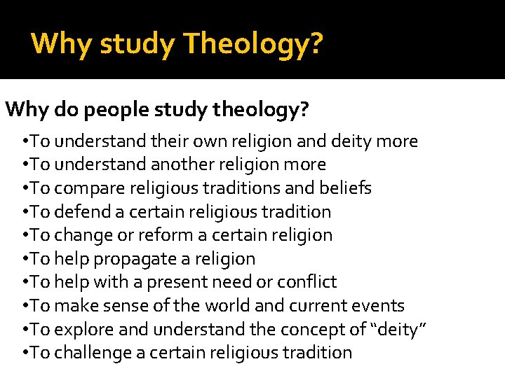 Why study Theology? Why do people study theology? • To understand their own religion