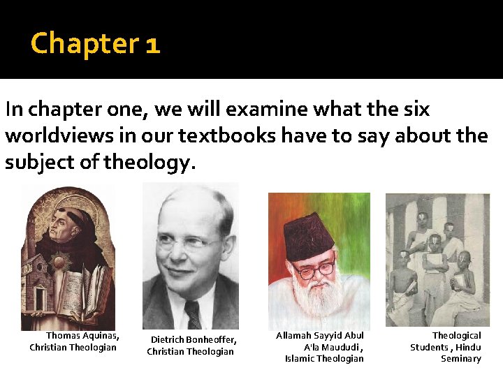 Chapter 1 In chapter one, we will examine what the six worldviews in our