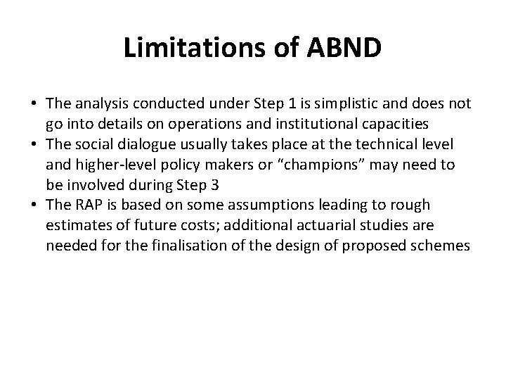 Limitations of ABND • The analysis conducted under Step 1 is simplistic and does