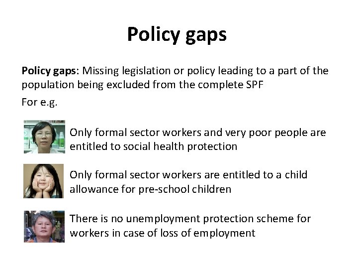 Policy gaps: Missing legislation or policy leading to a part of the population being