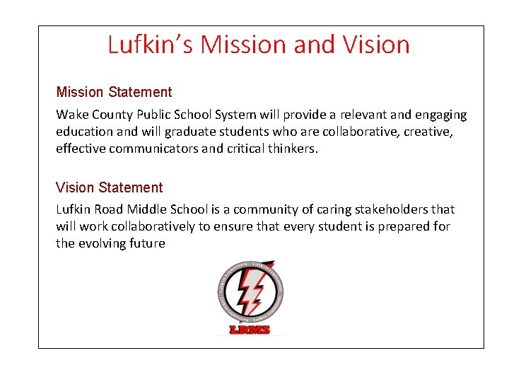 Lufkin’s Mission and Vision Mission Statement Wake County Public School System will provide a
