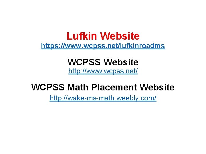 Lufkin Road Middle Website Lufkin Website https: //www. wcpss. net/lufkinroadms WCPSS Website http: //www.