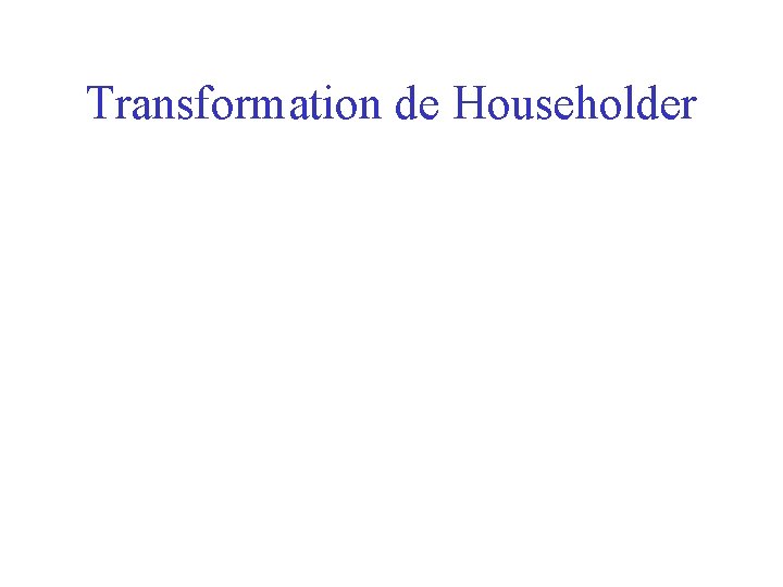 Transformation de Householder 