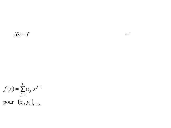 Xa = f Posons le problème matriciellement = 