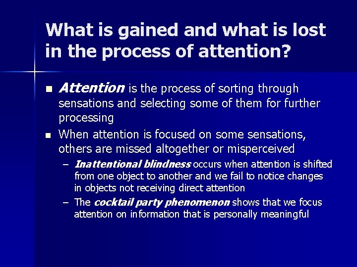 What is gained and what is lost in the process of attention? n n What is gained and what is lost in the process of attention? n n