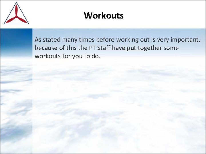 Workouts As stated many times before working out is very important, because of this Workouts As stated many times before working out is very important, because of this