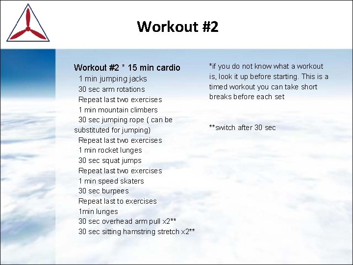 Workout #2 * 15 min cardio 1 min jumping jacks 30 sec arm rotations Workout #2 * 15 min cardio 1 min jumping jacks 30 sec arm rotations