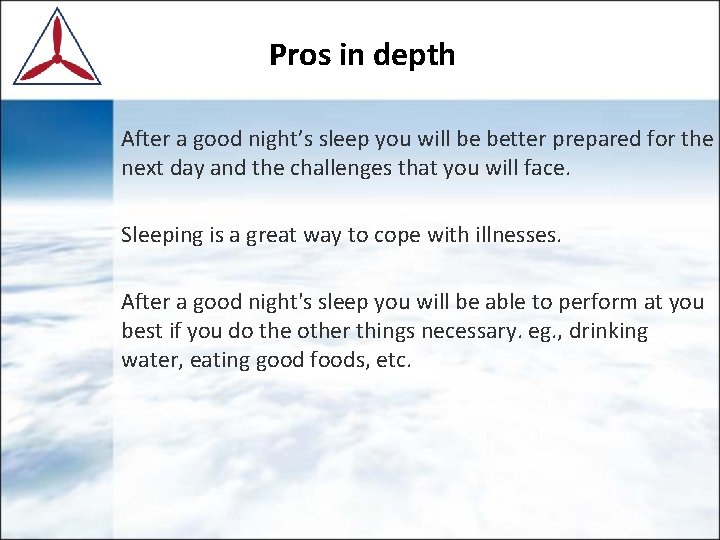 Pros in depth After a good night’s sleep you will be better prepared for Pros in depth After a good night’s sleep you will be better prepared for