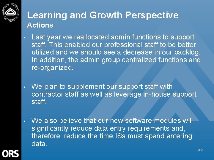 Learning and Growth Perspective Actions • Last year we reallocated admin functions to support