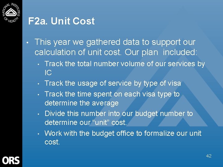 F 2 a. Unit Cost • This year we gathered data to support our