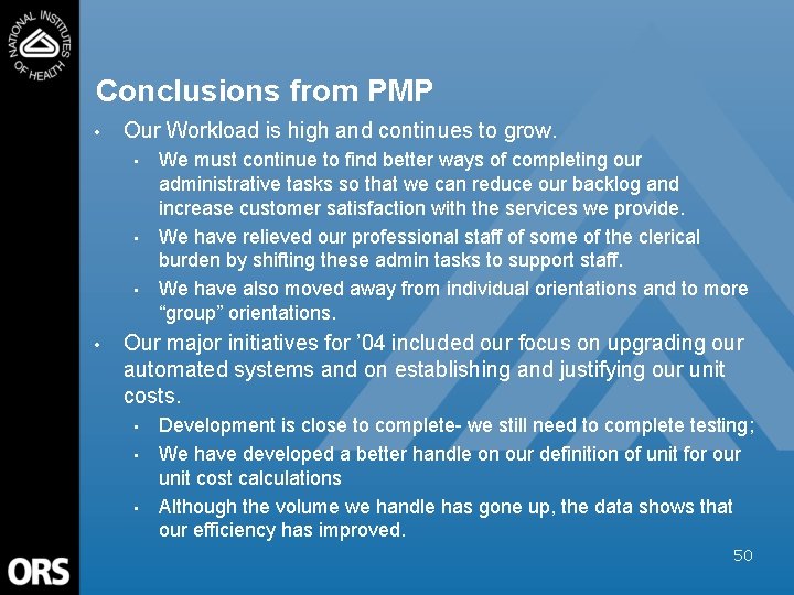 Conclusions from PMP • Our Workload is high and continues to grow. • •