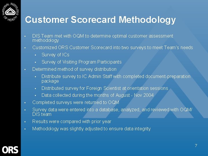 Customer Scorecard Methodology • DIS Team met with OQM to determine optimal customer assessment