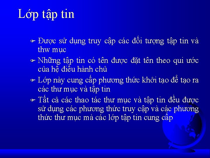 Lớp tập tin Được sử dụng truy cập các đối tượng tập tin và