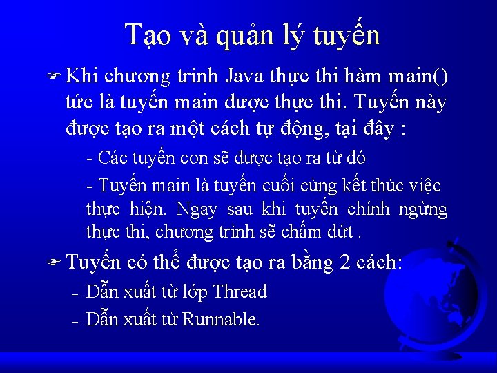 Tạo và quản lý tuyến F Khi chương trình Java thực thi hàm main()