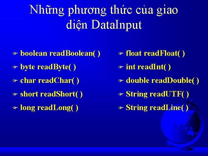 Những phương thức của giao diện Data. Input F boolean read. Boolean( ) F