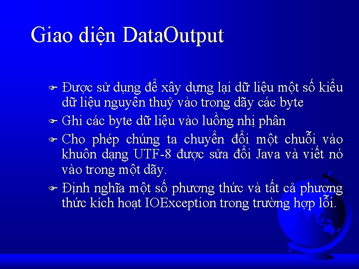 Giao diện Data. Output Được sử dụng để xây dựng lại dữ liệu một