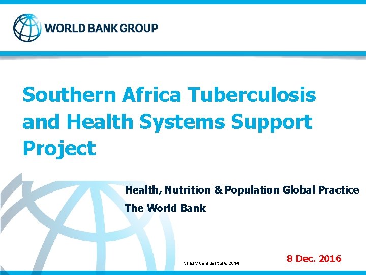 Southern Africa Tuberculosis and Health Systems Support Project Health, Nutrition & Population Global Practice