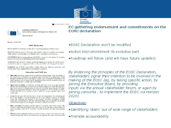 EC gathering endorsement and commitments on the EOSC declaration • EOSC Declaration won’t be EC gathering endorsement and commitments on the EOSC declaration • EOSC Declaration won’t be