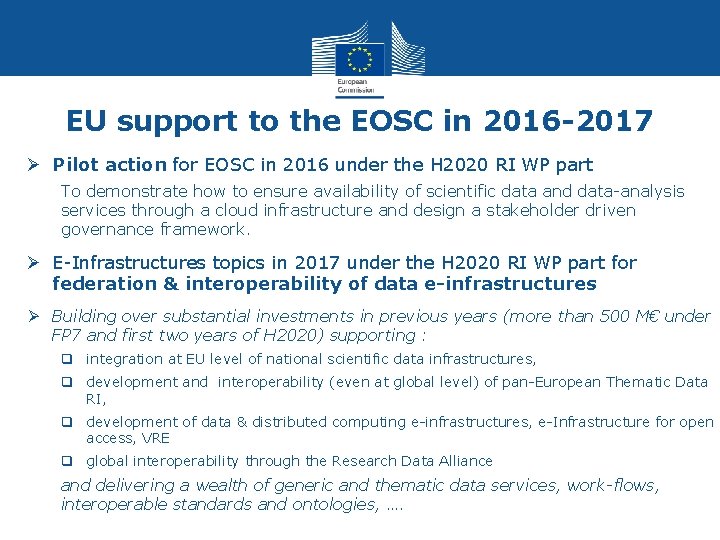 EU support to the EOSC in 2016 -2017 Ø Pilot action for EOSC in EU support to the EOSC in 2016 -2017 Ø Pilot action for EOSC in
