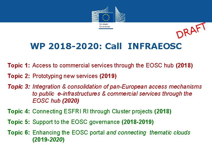 T F A DR WP 2018 -2020: Call INFRAEOSC Topic 1: Access to commercial T F A DR WP 2018 -2020: Call INFRAEOSC Topic 1: Access to commercial