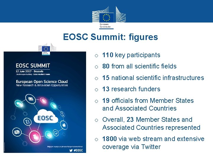 EOSC Summit: figures o 110 key participants o 80 from all scientific fields o EOSC Summit: figures o 110 key participants o 80 from all scientific fields o