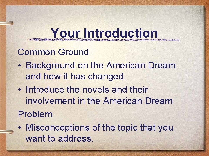 Your Introduction Common Ground • Background on the American Dream and how it has