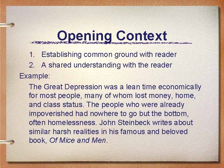 Opening Context 1. Establishing common ground with reader 2. A shared understanding with the