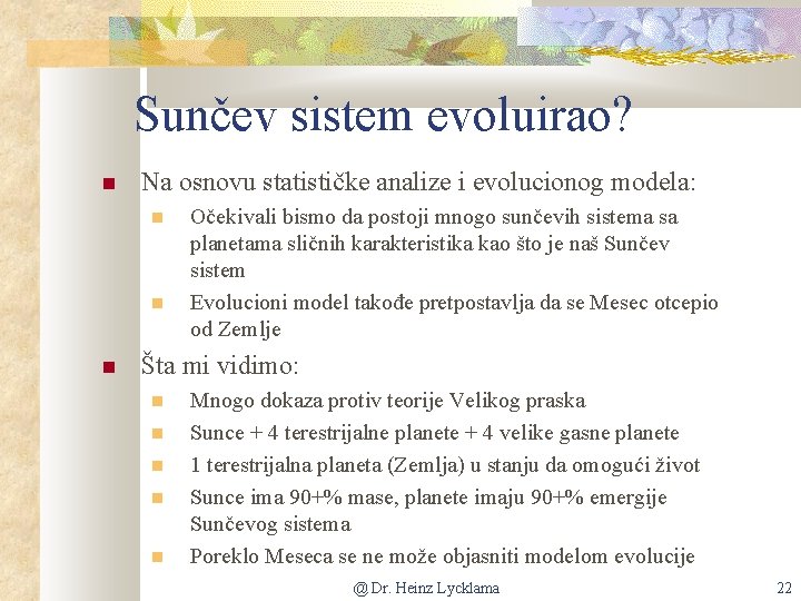 Sunčev sistem evoluirao? Na osnovu statističke analize i evolucionog modela: Očekivali bismo da postoji