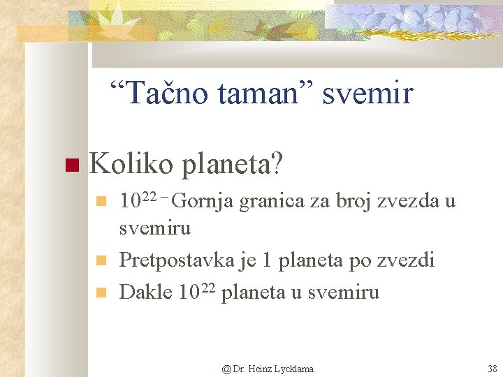 “Tačno taman” svemir Koliko planeta? 1022 – Gornja granica za broj zvezda u svemiru