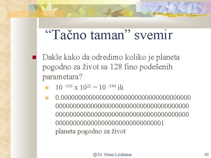 “Tačno taman” svemir Dakle kako da odredimo koliko je planeta pogodno za život sa