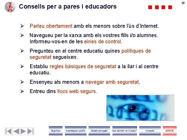 19 19 Consells per a pares i educadors Ø Parleu obertament amb els menors