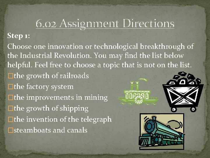 6. 02 Assignment Directions Step 1: Choose one innovation or technological breakthrough of the