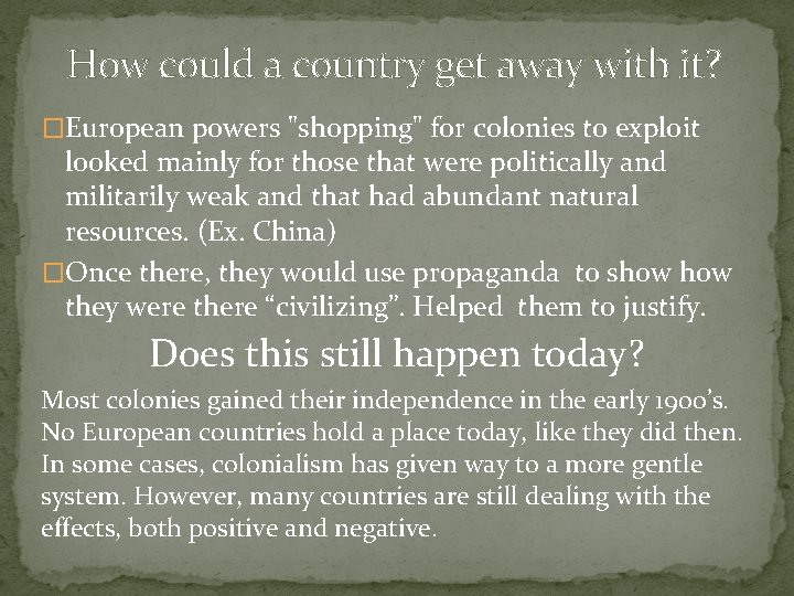 How could a country get away with it? �European powers "shopping" for colonies to