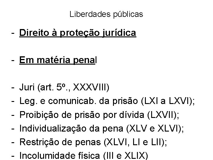 Liberdades públicas - Direito à proteção jurídica - Em matéria penal - Juri (art.