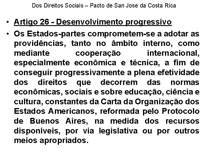 Dos Direitos Sociais – Pacto de San Jose da Costa Rica • Artigo 26