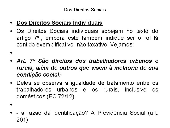 Dos Direitos Sociais • Dos Direitos Sociais Individuais • Os Direitos Sociais individuais sobejam