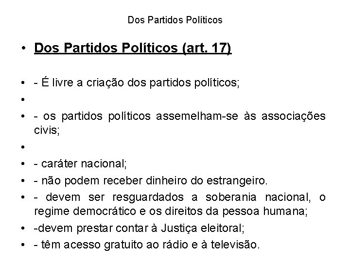 Dos Partidos Políticos • Dos Partidos Políticos (art. 17) • - É livre a