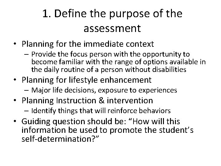 1. Define the purpose of the assessment • Planning for the immediate context –