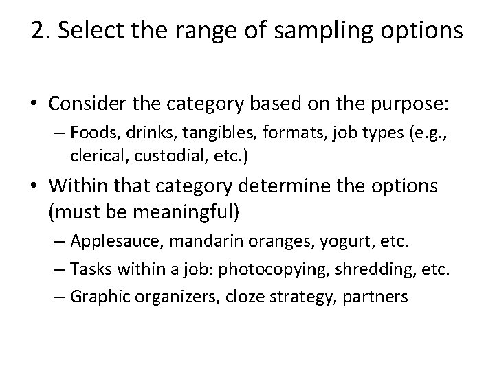 2. Select the range of sampling options • Consider the category based on the