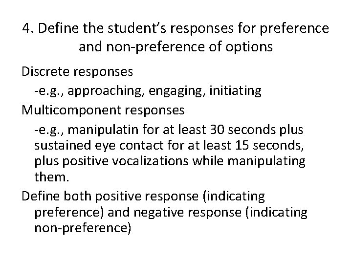 4. Define the student’s responses for preference and non-preference of options Discrete responses -e.