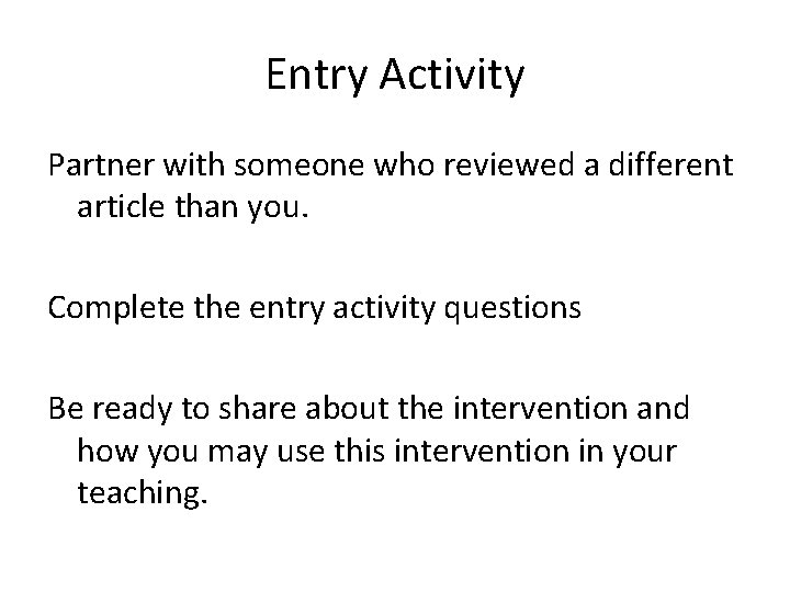 Entry Activity Partner with someone who reviewed a different article than you. Complete the