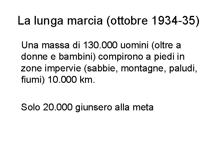 La lunga marcia (ottobre 1934 -35) Una massa di 130. 000 uomini (oltre a
