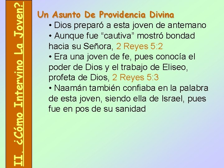 II. ¿Cómo Intervino La Joven? Un Asunto De Providencia Divina • Dios preparó a